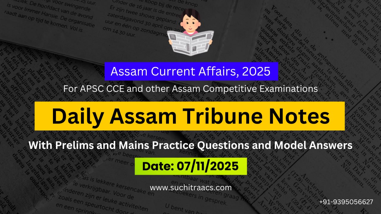 APSC Current Affairs: Assam Tribune Notes (07/11/2025)