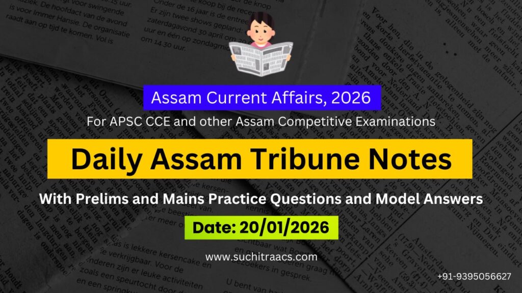 APSC Current Affairs: Assam Tribune Notes (20/01/2026)