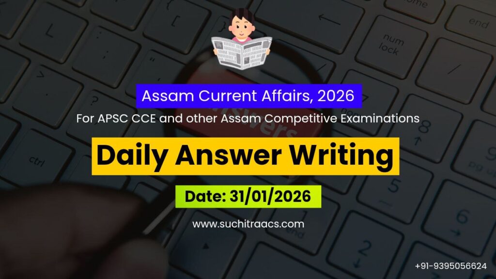 APSC Answer Writing (Daily) on Assam Tribune – 31/01/2026
