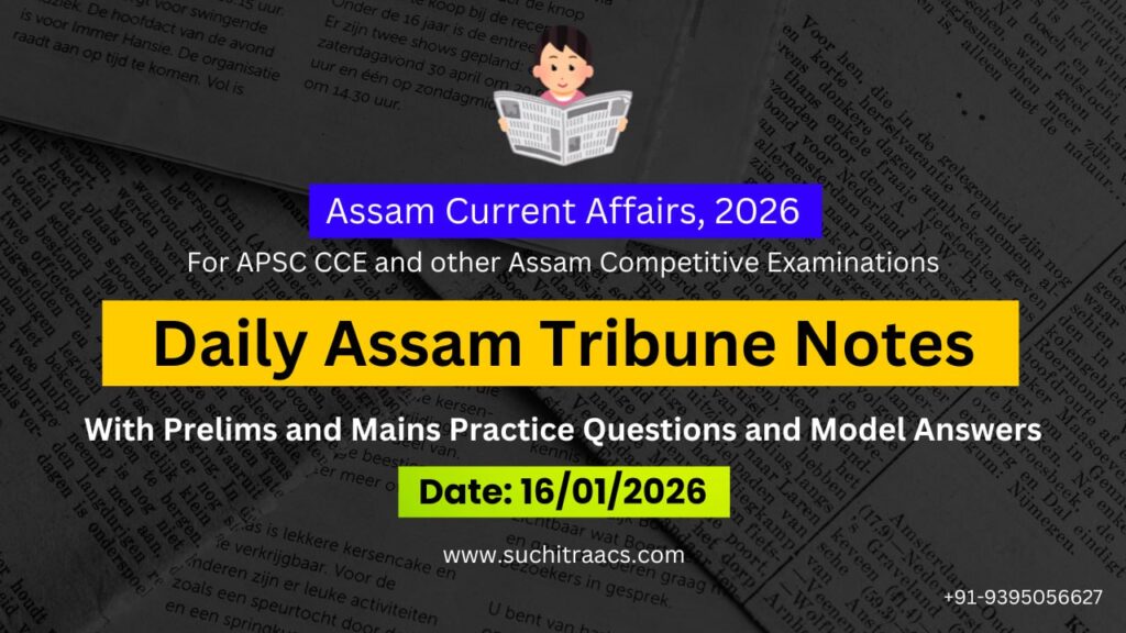 APSC Current Affairs: Assam Tribune Notes (16/01/2026)