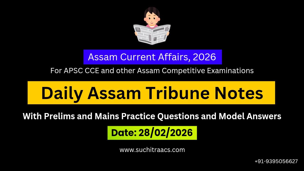 APSC Current Affairs: Assam Tribune Notes (28/02/2026)