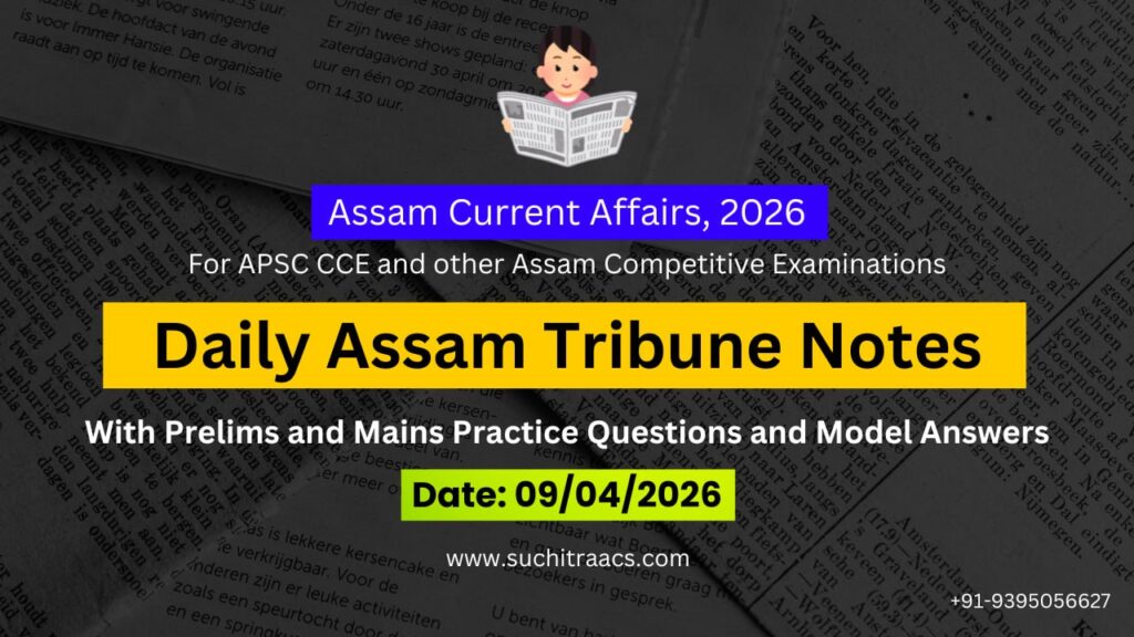 APSC Current Affairs: Assam Tribune Notes (9/04/2026)