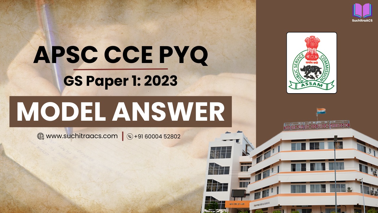 APSC CCE Mains PYQ Solved | APSC CCE 2023 Model Answer