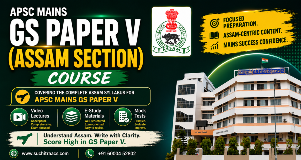 APSC Mains GS Paper V (Assam Section) Course