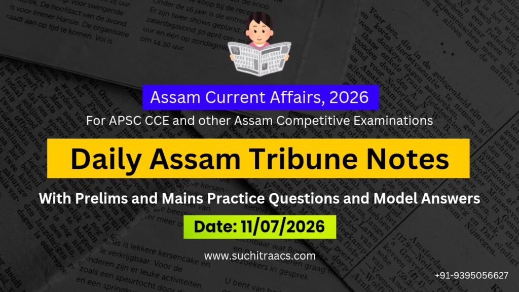 APSC Current Affairs: Assam Tribune Notes (08APSC Current Affairs: Assam Tribune Notes (13/07/2026)