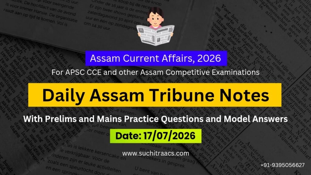 https://suchitraacs.com/apsc-current-affairs-assam-tribune-note18-07-2026/