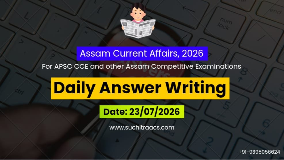 APSC Answer Writing (Daily) on Assam Tribune – 24/07/2026