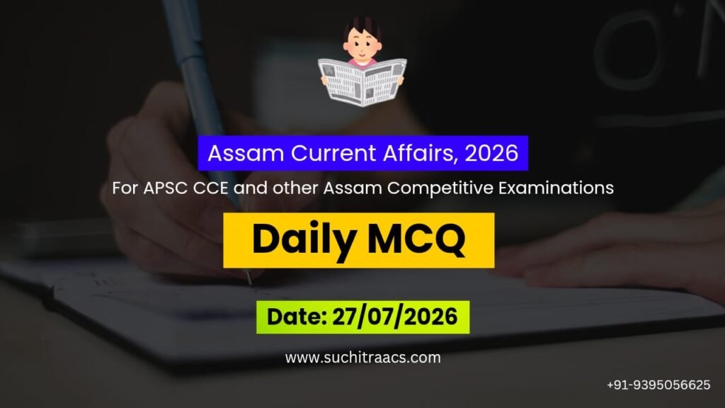 APSC MCQs / APSC Prelims Questions (28/07/2026)