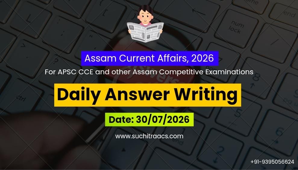 APSC Answer Writing (Daily) on Assam Tribune – 01/08/2026
