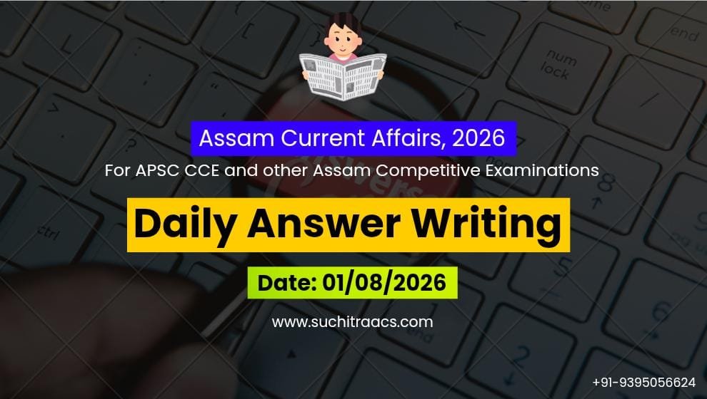 APSC Answer Writing (Daily) on Assam Tribune – 03/08/2026