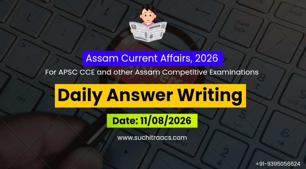 APSC Answer Writing (Daily) on Assam Tribune – 12/08/2026