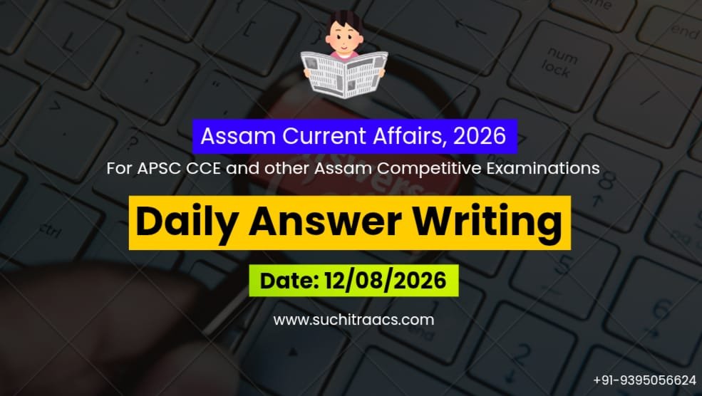 APSC Answer Writing (Daily) on Assam Tribune – 12/08/2026