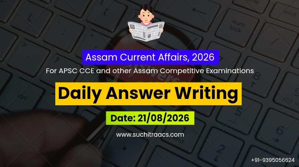 APSC Answer Writing (Daily) on Assam Tribune – 22/08/2026