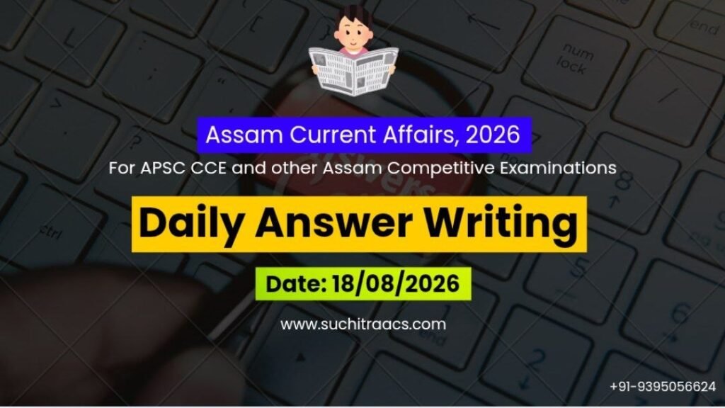 APSC Answer Writing (Daily) on Assam Tribune – 19/08/2026