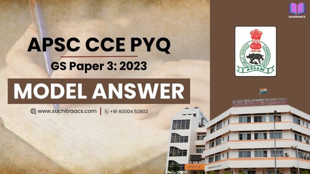 APSC CCE Mains PYQ Solved | APSC CCE 2023 Model Answer